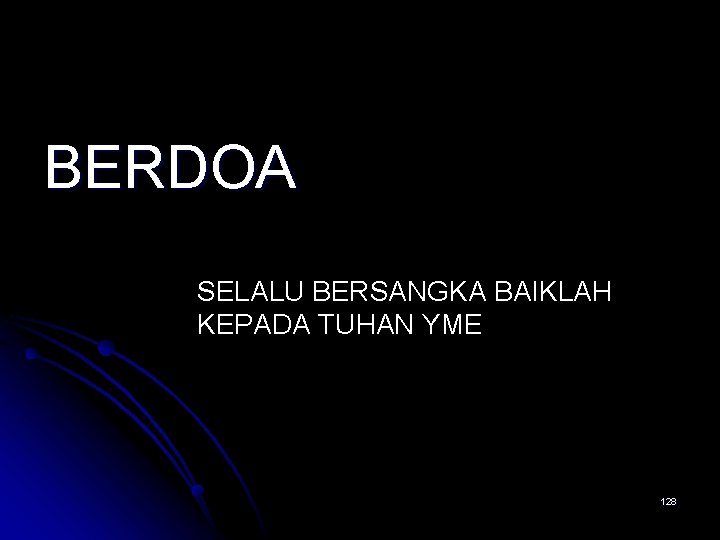 BERDOA SELALU BERSANGKA BAIKLAH KEPADA TUHAN YME 128 