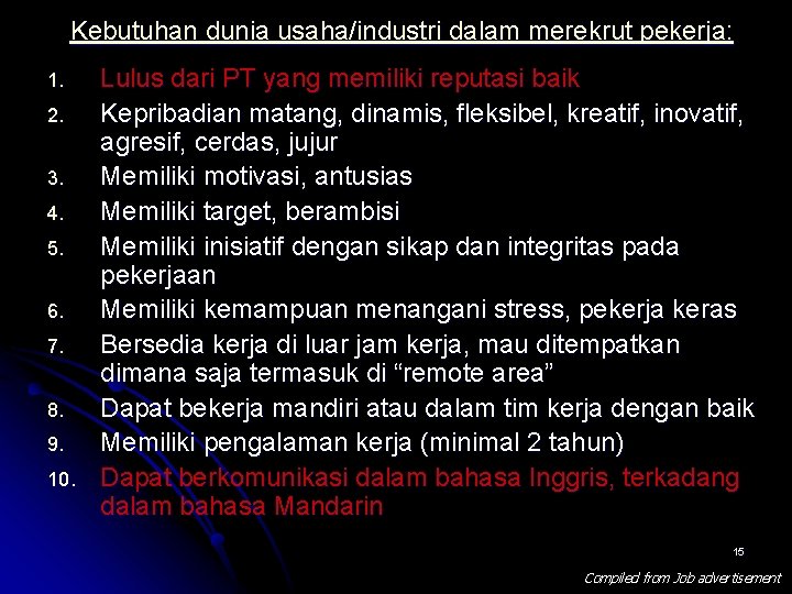 Kebutuhan dunia usaha/industri dalam merekrut pekerja: 1. 2. 3. 4. 5. 6. 7. 8.