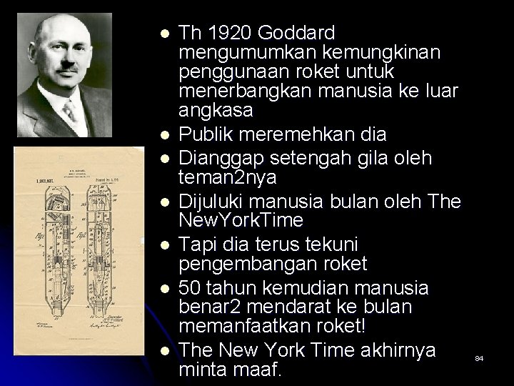 l l l l Th 1920 Goddard mengumumkan kemungkinan penggunaan roket untuk menerbangkan manusia