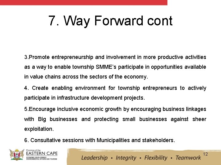 7. Way Forward cont 3. Promote entrepreneurship and involvement in more productive activities as