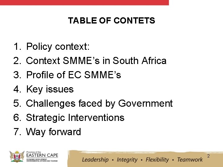 TABLE OF CONTETS 1. 2. 3. 4. 5. 6. 7. Policy context: Context SMME’s