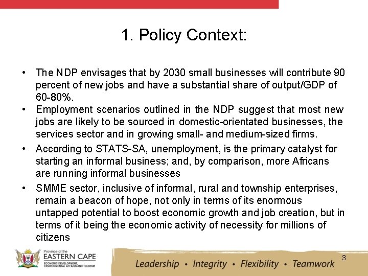 1. Policy Context: • The NDP envisages that by 2030 small businesses will contribute