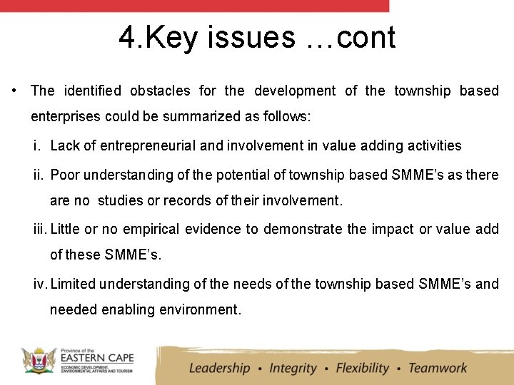 4. Key issues …cont • The identified obstacles for the development of the township