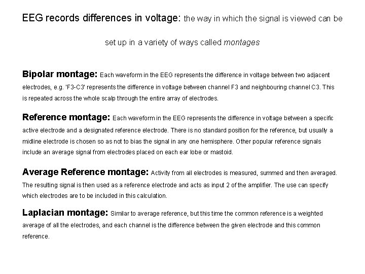 EEG records differences in voltage: the way in which the signal is viewed can