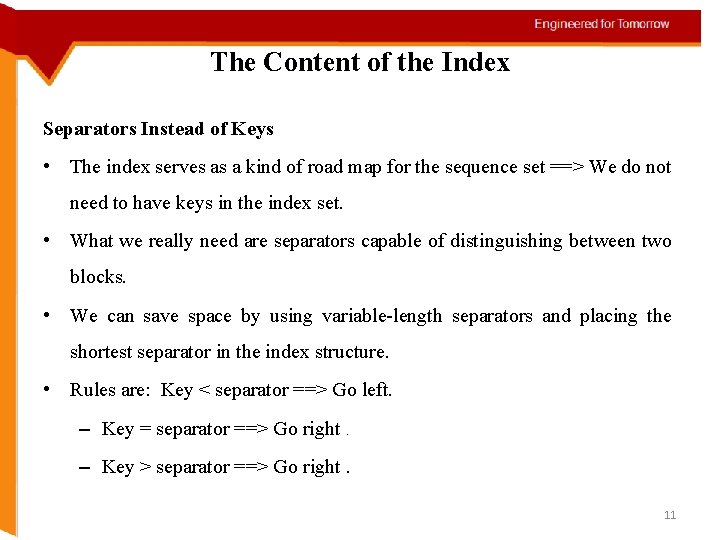 The Content of the Index Separators Instead of Keys • The index serves as