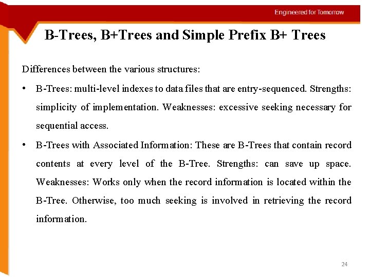 B-Trees, B+Trees and Simple Prefix B+ Trees Differences between the various structures: • B-Trees: