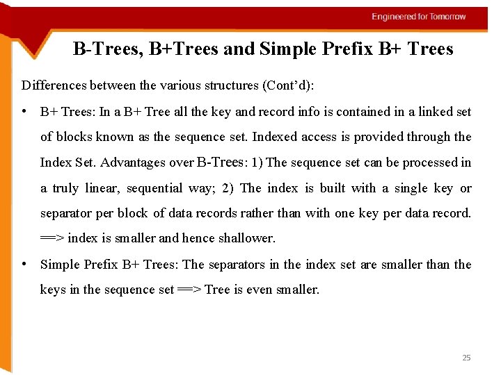 B-Trees, B+Trees and Simple Prefix B+ Trees Differences between the various structures (Cont’d): •