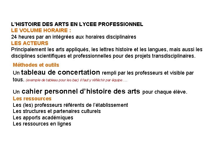 L’HISTOIRE DES ARTS EN LYCEE PROFESSIONNEL LE VOLUME HORAIRE : 24 heures par an