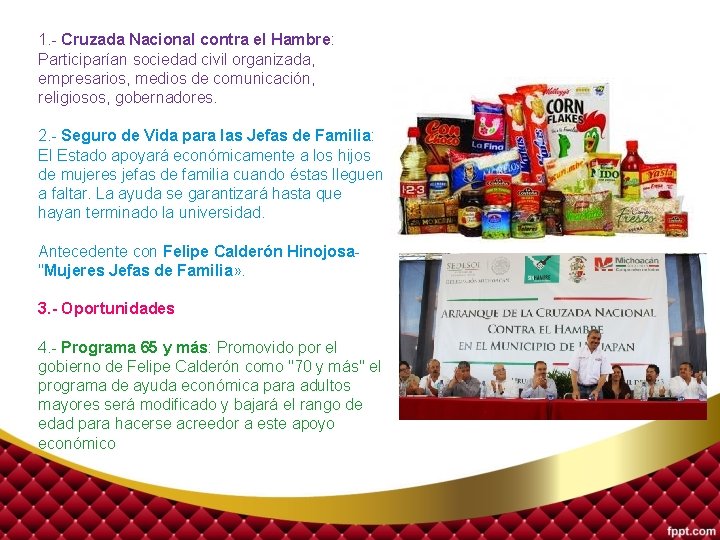 1. - Cruzada Nacional contra el Hambre: Participarían sociedad civil organizada, empresarios, medios de