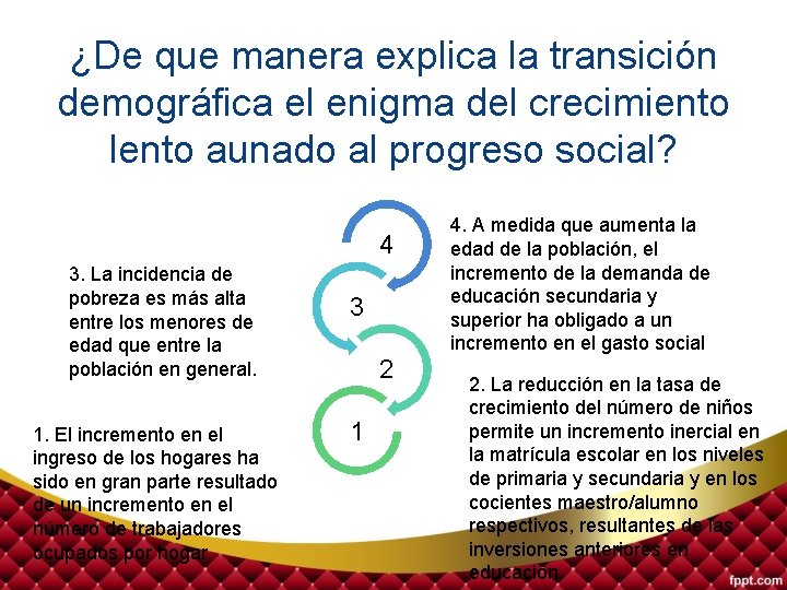 ¿De que manera explica la transición demográfica el enigma del crecimiento lento aunado al