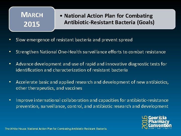 MARCH 2015 • National Action Plan for Combating Antibiotic-Resistant Bacteria (Goals) • Slow emergence