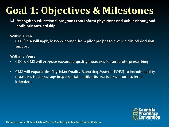 Goal 1: Objectives & Milestones q Strengthen educational programs that inform physicians and public