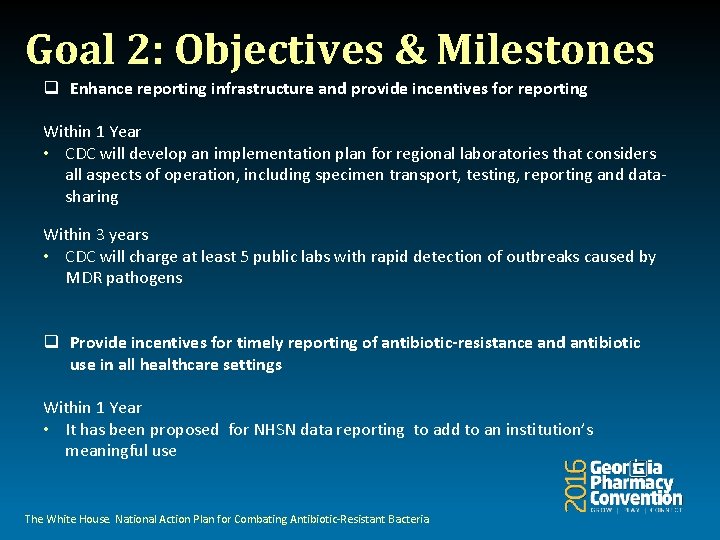 Goal 2: Objectives & Milestones q Enhance reporting infrastructure and provide incentives for reporting