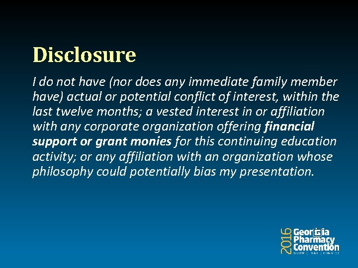 Disclosure I do not have (nor does any immediate family member have) actual or