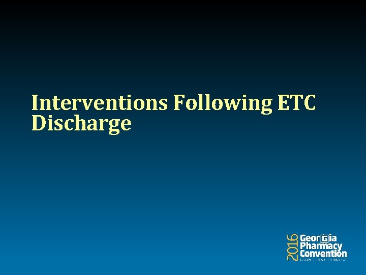 Interventions Following ETC Discharge 
