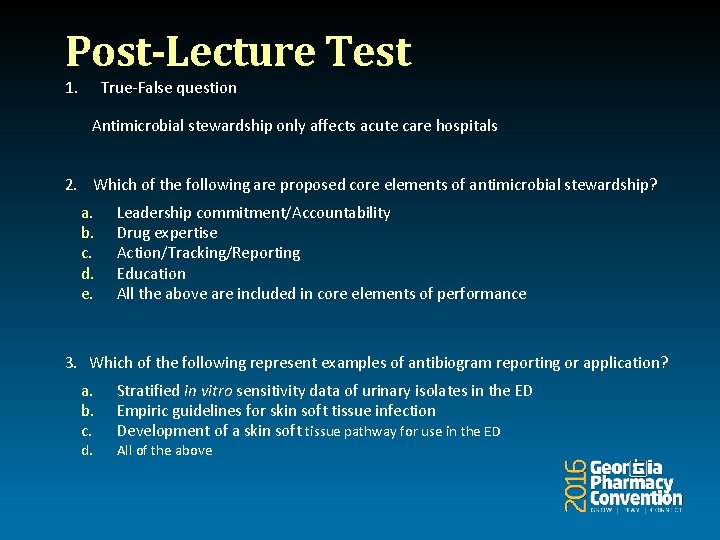 Post-Lecture Test 1. True-False question Antimicrobial stewardship only affects acute care hospitals 2. Which