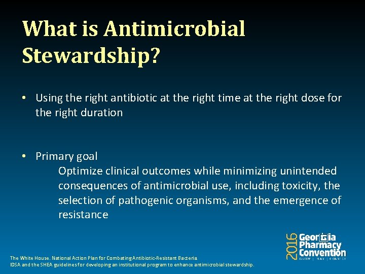 What is Antimicrobial Stewardship? • Using the right antibiotic at the right time at