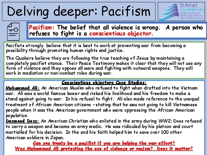 Delving deeper: Pacifism: The belief that all violence is wrong. A person who refuses