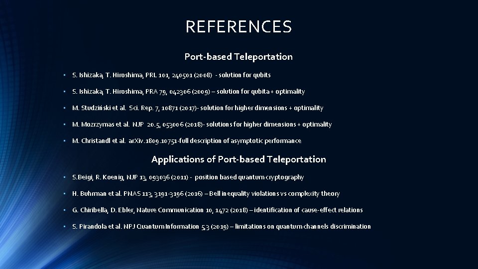 REFERENCES Port-based Teleportation • S. Ishizaka, T. Hiroshima, PRL 101, 240501 (2008) - solution