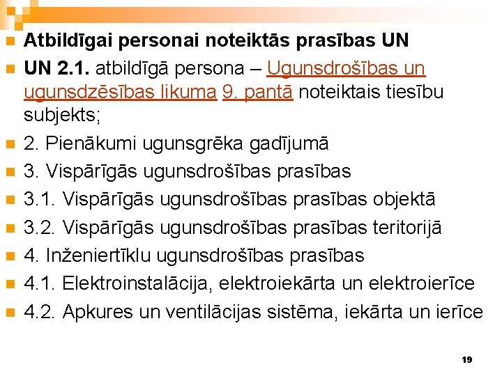 n n n n n Atbildīgai personai noteiktās prasības UN UN 2. 1. atbildīgā
