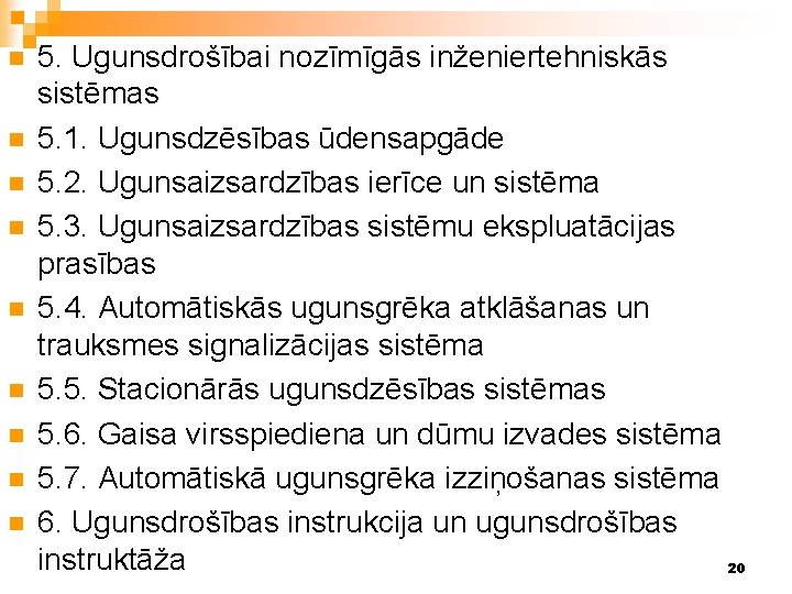 n n n n n 5. Ugunsdrošībai nozīmīgās inženiertehniskās sistēmas 5. 1. Ugunsdzēsības ūdensapgāde