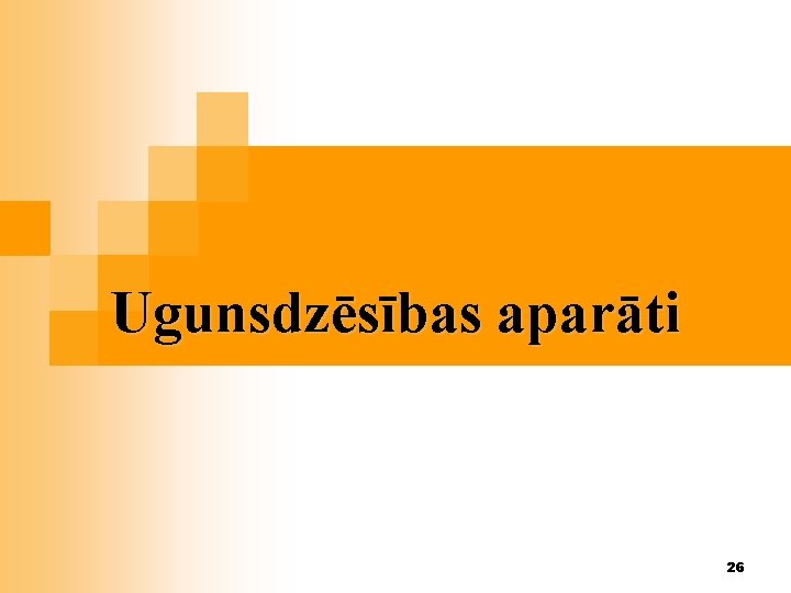 Ugunsdzēsības aparāti 26 