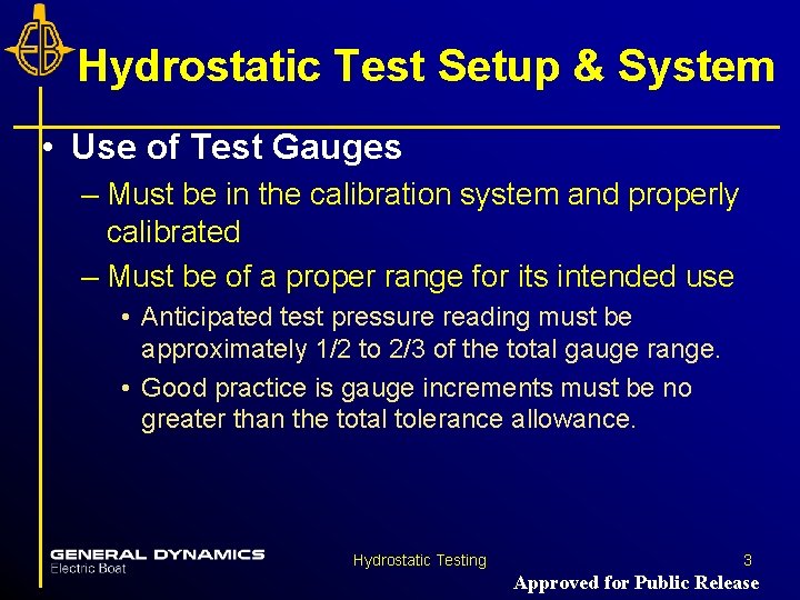 Hydrostatic Test Setup & System • Use of Test Gauges – Must be in