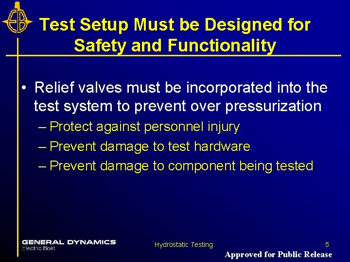 Test Setup Must be Designed for Safety and Functionality • Relief valves must be