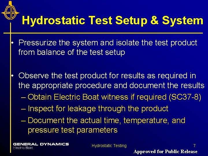 Hydrostatic Test Setup & System • Pressurize the system and isolate the test product