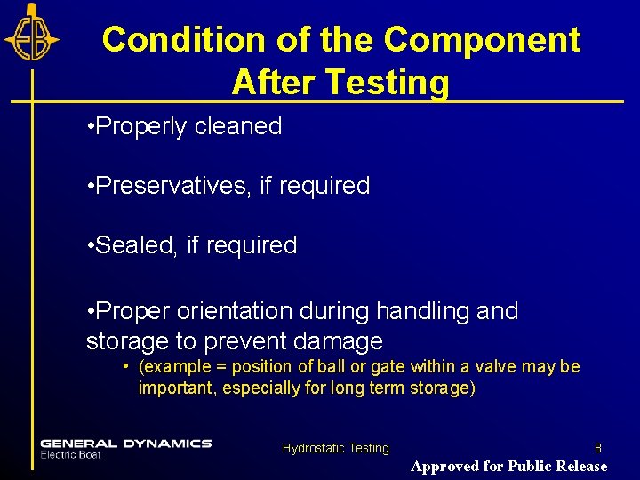 Condition of the Component After Testing • Properly cleaned • Preservatives, if required •