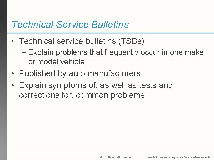 Technical Service Bulletins • Technical service bulletins (TSBs) – Explain problems that frequently occur