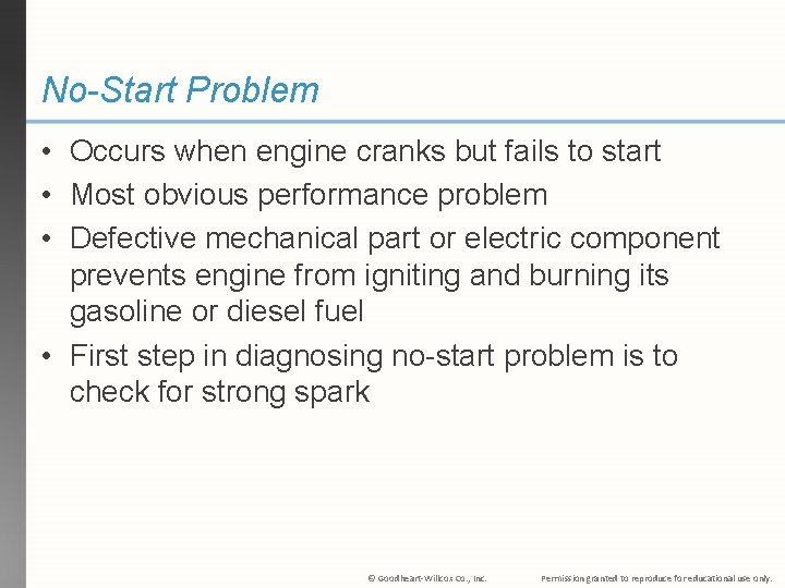 No-Start Problem • Occurs when engine cranks but fails to start • Most obvious