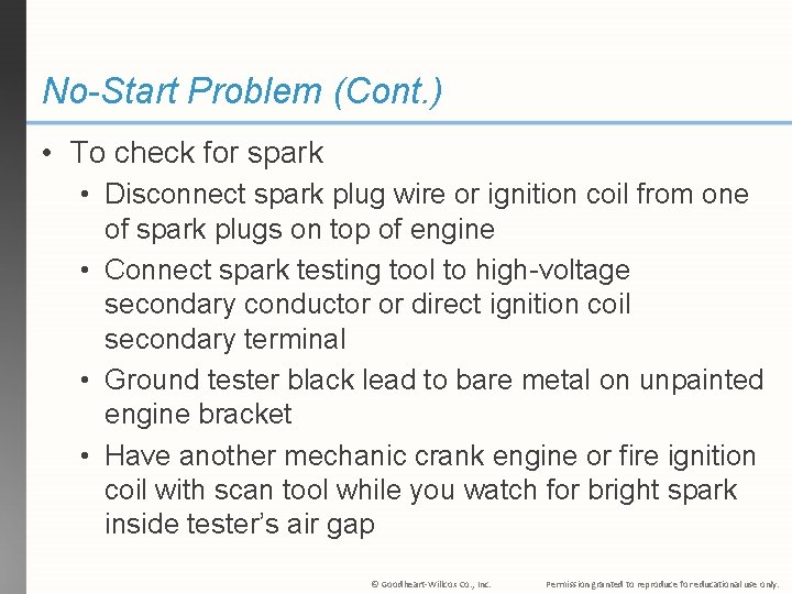 No-Start Problem (Cont. ) • To check for spark • Disconnect spark plug wire