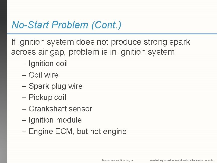 No-Start Problem (Cont. ) If ignition system does not produce strong spark across air