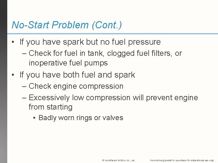 No-Start Problem (Cont. ) • If you have spark but no fuel pressure –