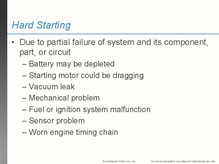 Hard Starting • Due to partial failure of system and its component, part, or
