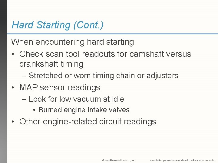 Hard Starting (Cont. ) When encountering hard starting • Check scan tool readouts for