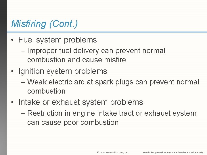 Misfiring (Cont. ) • Fuel system problems – Improper fuel delivery can prevent normal