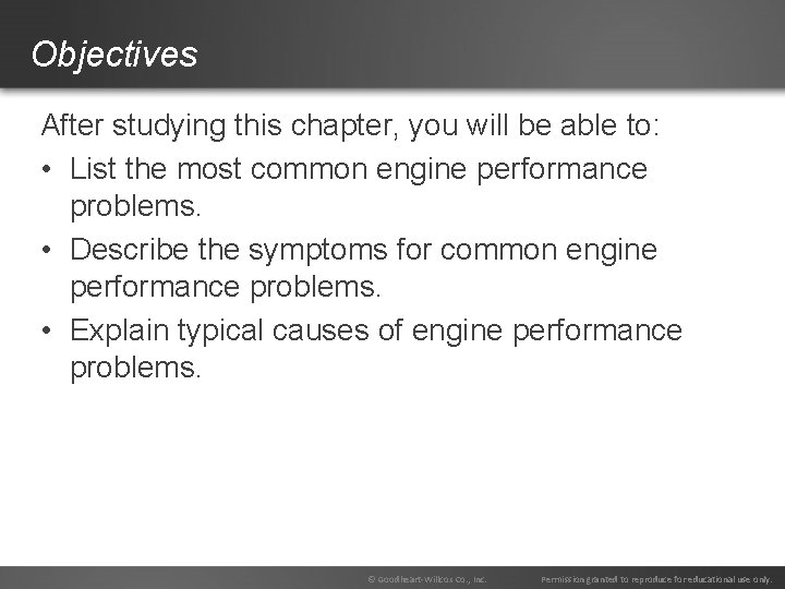 Objectives After studying this chapter, you will be able to: • List the most