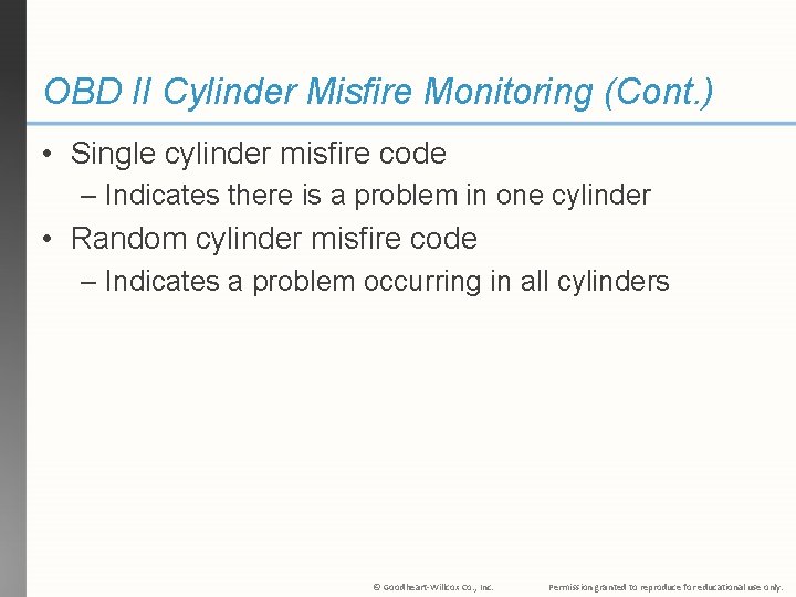 OBD II Cylinder Misfire Monitoring (Cont. ) • Single cylinder misfire code – Indicates