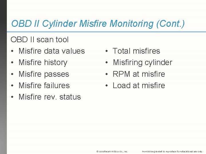 OBD II Cylinder Misfire Monitoring (Cont. ) OBD II scan tool • Misfire data
