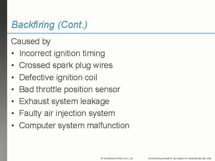 Backfiring (Cont. ) Caused by • Incorrect ignition timing • Crossed spark plug wires