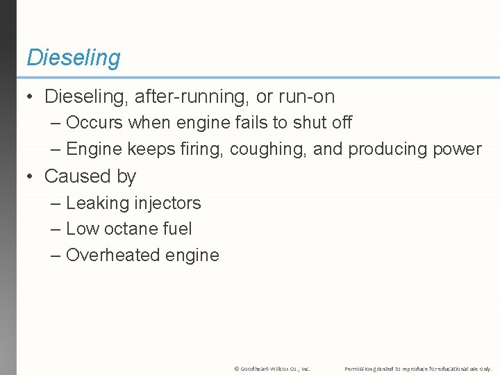 Dieseling • Dieseling, after-running, or run-on – Occurs when engine fails to shut off