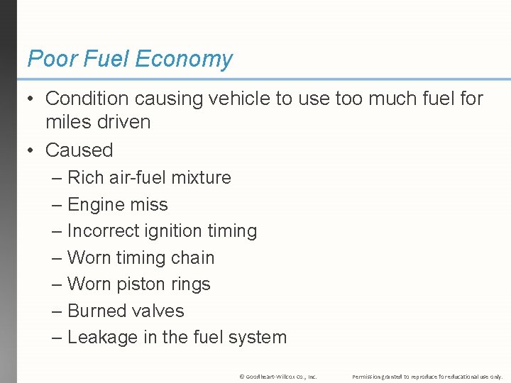 Poor Fuel Economy • Condition causing vehicle to use too much fuel for miles