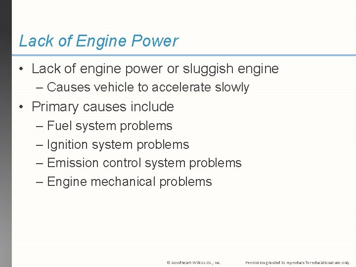 Lack of Engine Power • Lack of engine power or sluggish engine – Causes