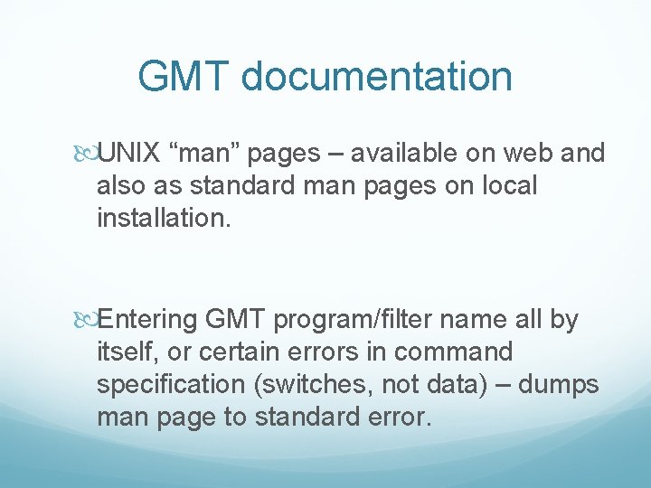 GMT documentation UNIX “man” pages – available on web and also as standard man