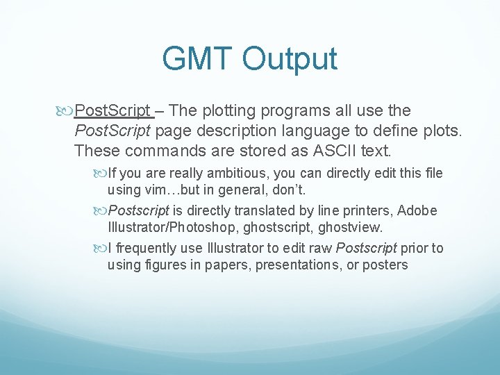 GMT Output Post. Script – The plotting programs all use the Post. Script page