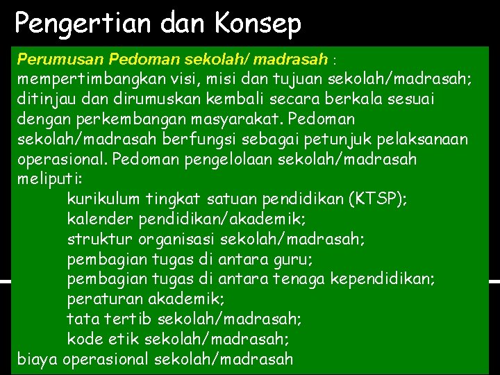 Pengertian dan Konsep Perumusan Pedoman sekolah/ madrasah : mempertimbangkan visi, misi dan tujuan sekolah/madrasah;