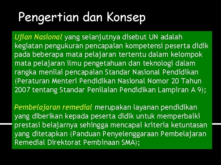 Pengertian dan Konsep Ujian Nasional yang selanjutnya disebut UN adalah kegiatan pengukuran pencapaian kompetensi