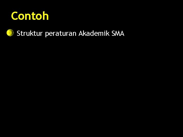 Contoh : Struktur peraturan Akademik SMA 